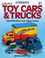 O'Brien's Collecting Toy Cars & Trucks