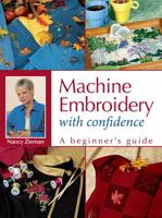 Machine Embroidery With Confidence