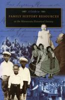 A Guide to Family History Resources at the Minnesota Historical Society