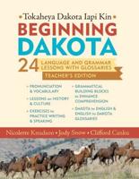 Beginning Dakota/Tokaheya Dakota Iapi Kin Teachers Edition