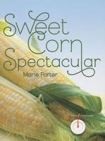 Sweet Corn Spectacular