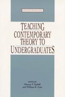 Teaching Contemporary Theory to Undgraduates