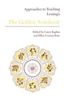 Approaches to Teaching Lessing's The Golden Notebook