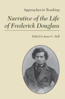Approaches to Teaching Narrative of the Life of Frederick Douglass