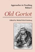 Approaches to Teaching Balzac's Old Goriot