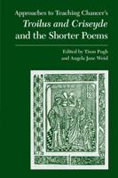 Approaches to Teaching Chaucer's Troilus and Criseyde and the Shorter Poems