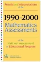 Results and Interpretations of the 1990 Through 2000 Mathematics Assessments of the National Assessment of Educational Progress