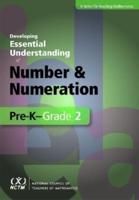 Developing Essential Understanding of Number and Numeration for Teaching Mathematics in Prekindergarten--Grade 2