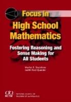 Focus in High School Mathematics. Fostering Reasoning and Sense Making for All Students