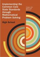 Implementing the Common Core State Standards Through Mathematical Problem Solving. High School