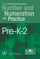 Putting Essential Understanding of Number and Numeration Into Practice in Pre-K--Grade 2
