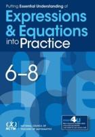 Putting Essential Understanding of Expressions and Equations Into Practice in Grades 6-8