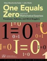 One Equals Zero, and Other Mathematical Surprises