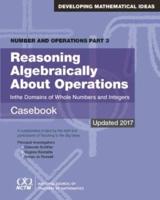 Reasoning Algebraically About Operations in the Domains of Whole Numbers and Integers