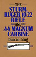 The Sturm Ruger 10/22 Rifle and .44 Magnum Carbine