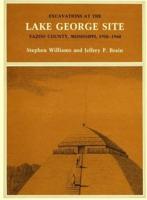 Excavations at the Lake George Site, Yazoo County, Mississippi, 1958-1960