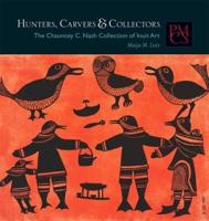 Hunters, Carvers, & Collectors