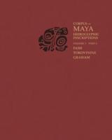 Corpus of Maya Hieroglyphic Inscriptions. Volume 3 Yaxchilan