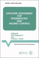 Exposure Assessment for Epidemiology and Hazard Control