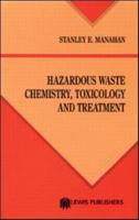 Hazardous Waste Chemistry, Toxicology, and Treatment