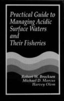 Practical Guide to Managing Acidic Surface Waters and Their Fisheries