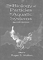 The Biology of Particles in Aquatic Systems