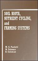Soil Biota, Nutrient Cycling, and Farming Systems