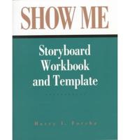Show ME: Storyboard Workbook and Template