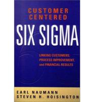 Customer Centered Six Sigma