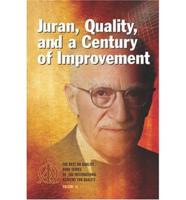 Juran, Quality, and a Century of Improvement