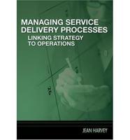 Managing Service Delivery Processes