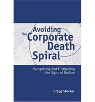 Avoiding the Corporate Death Spiral