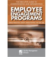 The Executive Guide to Understanding and Implementing Employee Engagement Programs