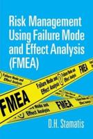 Risk Management Using Failure Mode and Effect Analysis (FMEA)