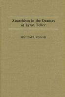 Anarchism in the Dramas of Ernst Toller