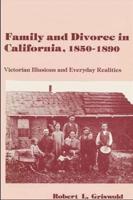 Family and Divorce in California, 1850-1890