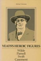 Yeats's Heroic Figures