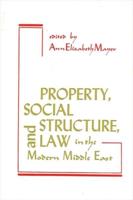 Property, Social Structure, and Law in the Modern Middle East