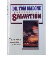 Dr. Tom Malone Preaches on Salvation