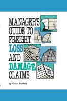 Manager's Guide to Freight Loss and Damage Claims