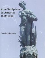 Zinc Sculpture in America 1850-1950