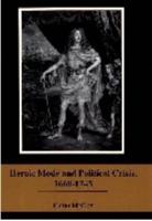 Heroic Mode and Political Crisis, 1660-1745