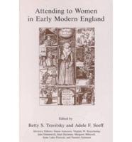 Attending to Women in Early Modern England