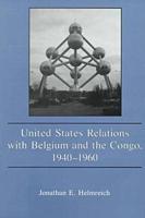 United States Relations With Belgium and the Congo, 1940-1960