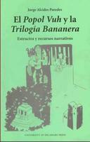 El Popol Vuh Y La Trilogía Bananera