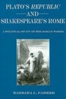Plato's Republic and Shakespeare's Rome