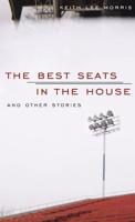 The Best Seats in the House and Other Stories