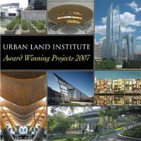 Urban Land Institute Award Winning Projects 2007