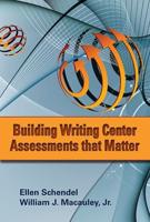 Building Writing Center Assessments That Matter