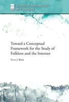 Toward a Conceptual Framework for the Study of Folklore and the Internet